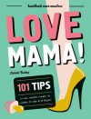 Love Mama: 101 Tips