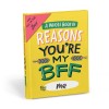 A Whole Entire Book of Reasons You Are my BFF