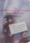 Worst-Case Scenario Survival Handbook, The: Holidays
