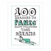 100 Reasons to Panic About Following your Dreams