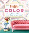 Hello Color: 25 Bright Ideas for DIY Decor