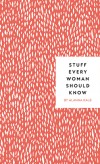 Stuff Every Woman Should Know