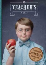 Strange Tales from Lovecraft MiddleSchool: Teacher's Pest
